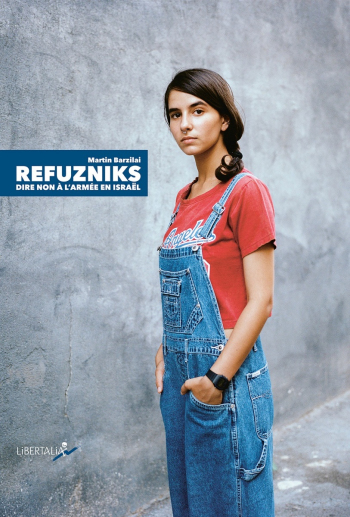 Refuzniks - Dire non à l’armée en Israël